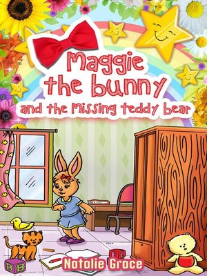cover image of Maggie the Bunny and the Missing Teddy Bear